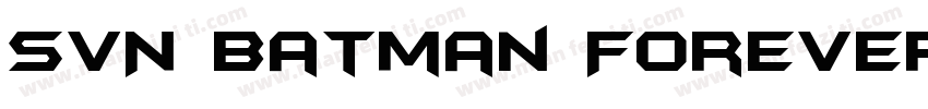 SVN Batman Forever Alternate字体转换